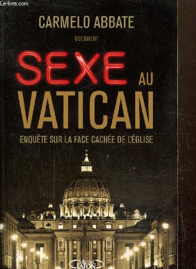 Sexe au Vatican.Enqute sur la face cache de l'Eglise