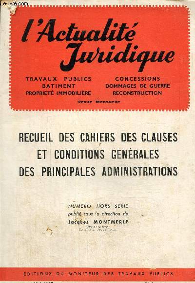 l'actualit juridique 3e anne , mai 1947 n hors srie : Recueil des cahiers des clauses et conditions gnrales des principales administrations