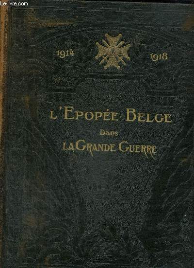 L'pope belge dans la grande guerre-1914-1918 raconte par les crivains et les combattants belges