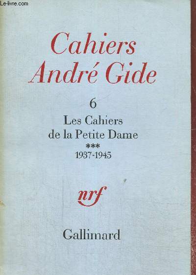 Cahiers Andr Gide Tome 6 : les cahiers de la petite dame 1937-1945