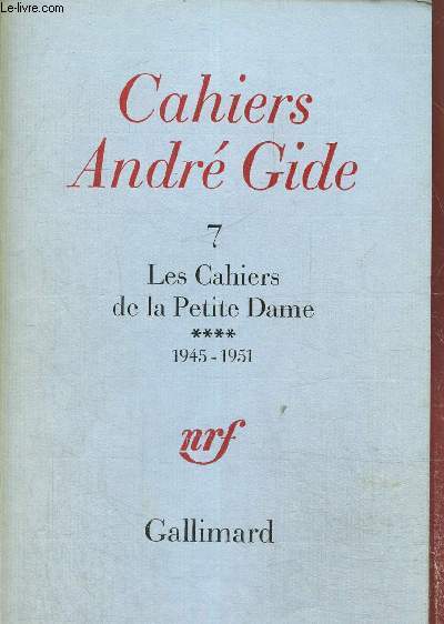 Cahiers Andr Gide Tome 7 : les cahiers de la petite dame 1945-1951