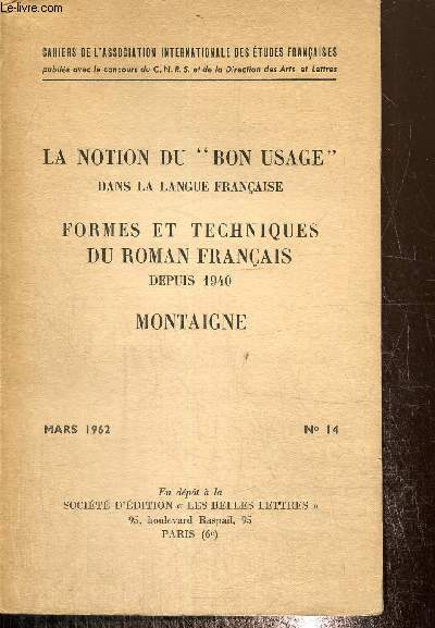 Cahiers de l'association internationale des tudes franaise , mars 1962 N14.La notion du bon usage dans la langue franaise .Formes et techniques du roman franais depuis 1940.