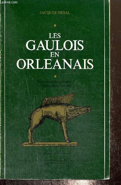Les Gaulois en Orlanais : des invasions celtiques  l'occupation romaine (Bulletin de la socit Archologique et Historique de l'Orlanais, numro hors-srie, 1974)