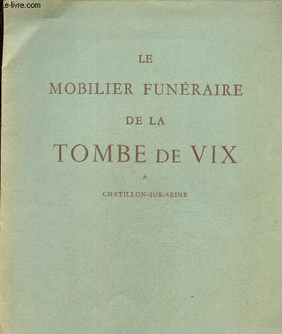 La Revue des Arts extrait : Le mobilier funraire de la tombe de Vix