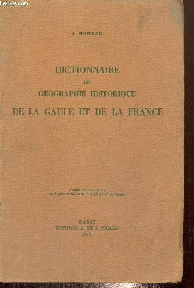 Dictionnaire de gographie historique de la Gaule et de la France