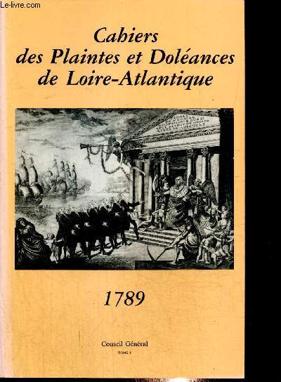 Cahiers des Plaintes et Dolances de Loire-Atlantique, 1789 : texte intgral et commentaires, tome III