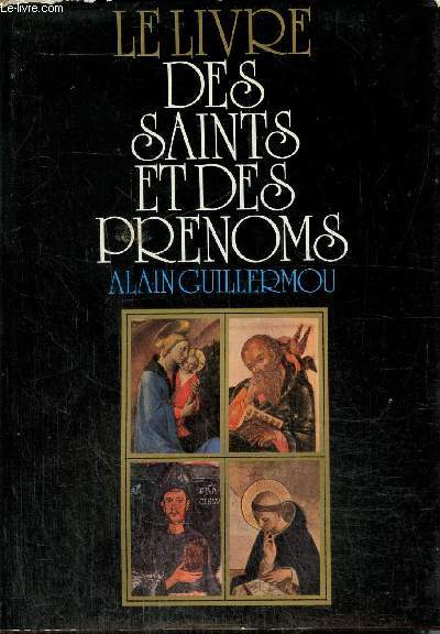 Le livre des saints et des prnoms, avec des notices spirituelles de l'abb Louis de la Bouillerie