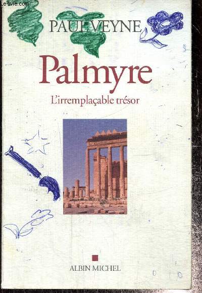 Palmyre : L'irremplaable trsor