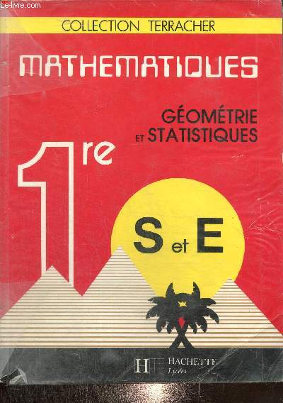 Mathmatiques 1re S et E : Gomtrie et statistiques