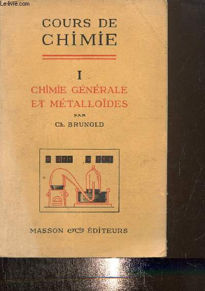 Cours de Chimie tome I : Chimie gnrale et mtallodes pour les tudiants des Facults des Sciences et les candidats aux Grandes Ecoles