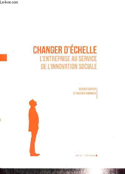 Changer d'chelle - L'entreprise au service de l'innovation sociale