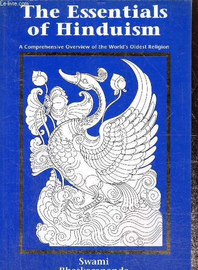 The essentials of hinduism - A comprehensive overview of the world's oldest religion