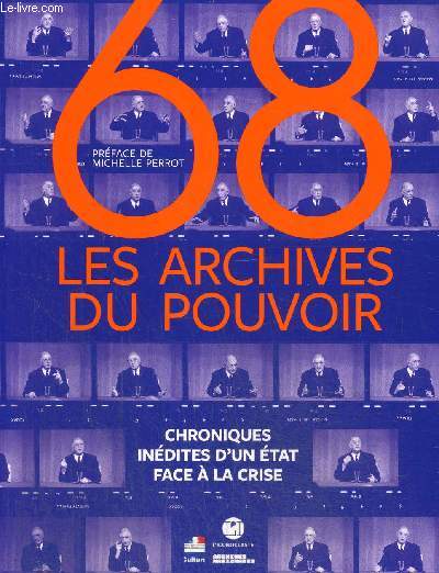 68, les archives du pouvoir - Chroniques indites d'un Etat face  la crise