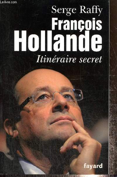Franois Hollande - Itinraire secret