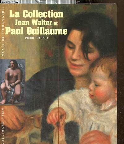 La Collection Jean Walter et Pierre Guillaume (Collection 