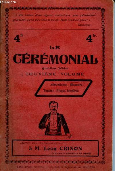Le Crmonial, 2e volume : Allocutions, discours, toast, loges funbres