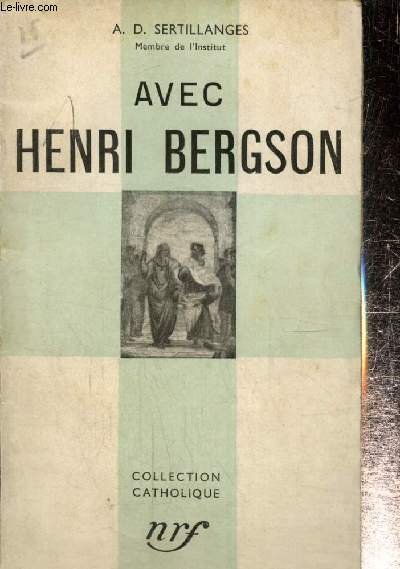 Avec Henri Bergson (Collection Catholique)
