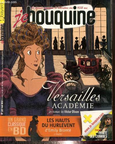 Je Bouquine, n327 (mai 2011) : Versailles Acadmie (Victor Dixen) / BD : 4 soeurs (Malika Ferdjoukh) / BD : Bonk / Actus livres, cinma, musique / BD littraire : Les Hauts de Hurlevent (2e partie, Emily Bront) /...