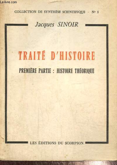 Trait d'Histoire - Premire partie : Histoire thorique (Collection de synthse scientifique, n1)