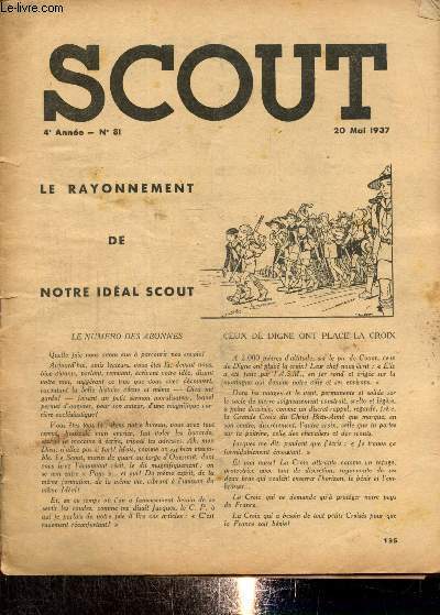 Scout, 4e anne, n81 (20 mai 1937) : Le rayonnement de notre idal scout / Le Pays / Trucs et jeux . Comment Miu fut nomm C.P. / La lgende de Port-Blanc / La page du Jambore /...