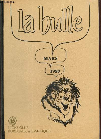 La Bulle (mars 1980) : Forum d'information sur les carrires / Le Millsime 1980 / Carnet de l'amiti / Oeuvres sociales / Sortie  Barges / Nouveaux fanions / Le voyage du club /...