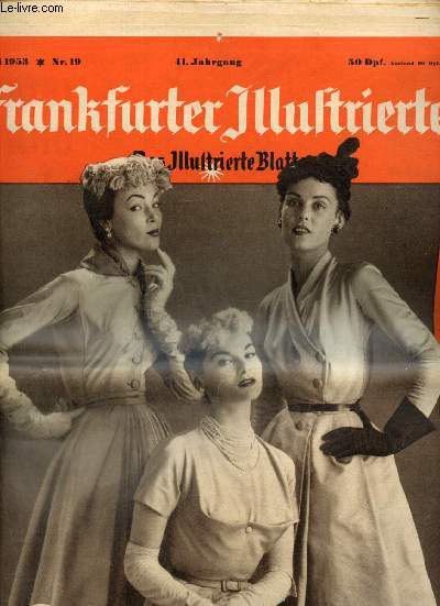 Frankfurter Illustrierte, n19 (9 mai 1953) : Welstadt ohne Nacht-Leben / Dior zicht unsere Leserinnen an / 