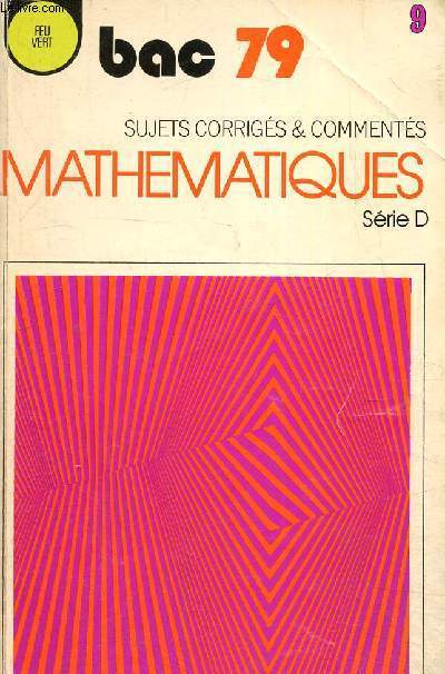 Bac 79 - Sujets corrigs & comments Mathmatiques - Srie D (Collection 