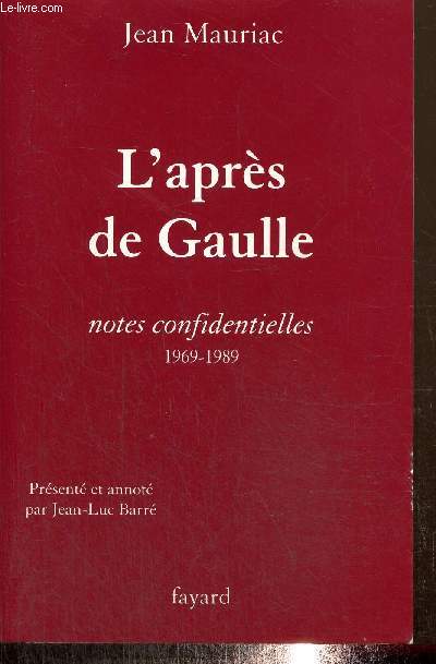 L'aprs de Gaulle - Notes confidentielles (1969-1989)