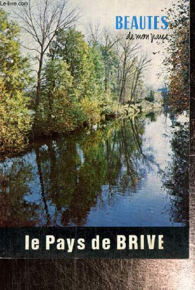 Beauts de mon pays, n74 (1971) : Le pays de Brive Le vicomt de Turenne / Aubazine / La valle de la Vzre / L'Yssandonnais / Les sports /...