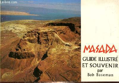 Masada - Guide illustr et souvenir
