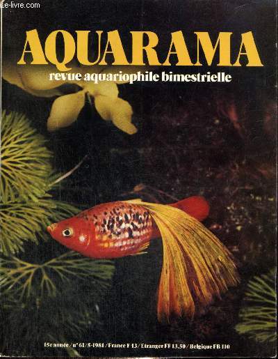 Aquaram, n61 (mai 1981) : La ponte du combattant (J. Elias) / Les poissons rouges en bassin de plein air (J. Teton) / La Fasciolaire filamenteuse (J. Devidts) / L'aquarium d'eau douce (J. Teton) /...