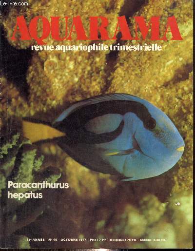 Aquaram, n40 (octobre 1977) : Steatocranus casuarius (J. Teton) / Ameca splendens (J. Detienne) / En voyaque au pays des aqua-merveilles (W.A. Tomey) / L'levage de masse des grillons (G. Couturier) /...