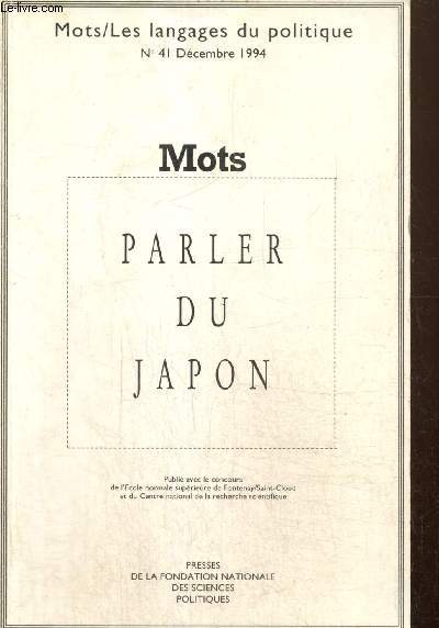 Mots/Les langages du politique, n41 (dcembre 1994 : Parler du Japon : L'autre de l'autre, contribution  l'histoire des reprsentations de la femme japonaise (Patrick Beillevaire) / Reprsentations japonaises de l'histoire (Pierre Lavelle) /...