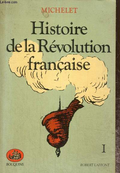 Histoire de la Rvolution Franaise, tome I (Collection 