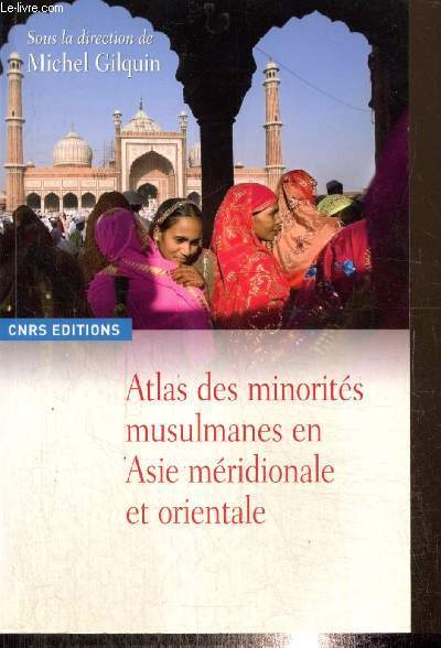 Atlas des minorits musulmanes en Asie mridionale et orientale (Collection 