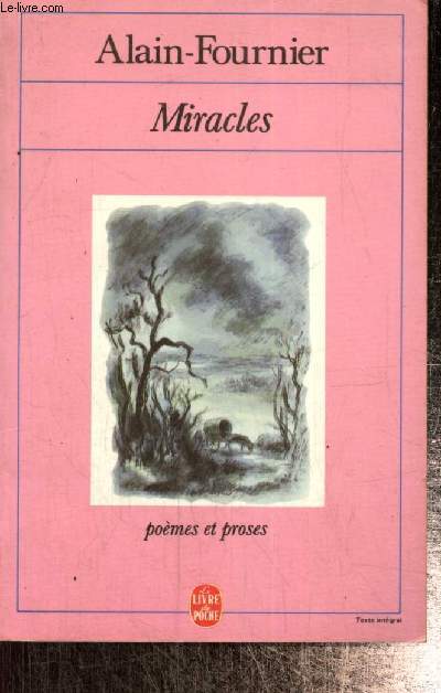 Miracles - Pomes et proses, prcd de Alain-Fournier par Jacques Rivire (Livre de Poche n6510)