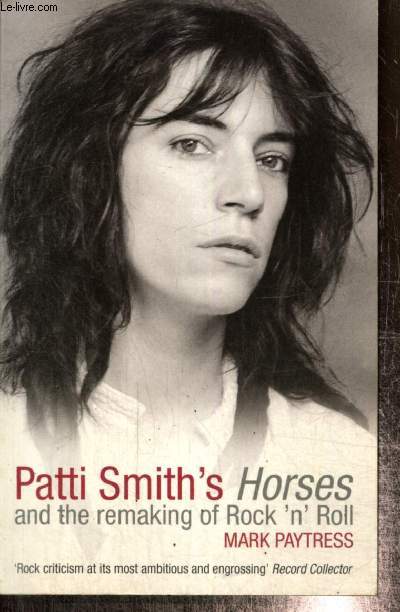 Patti Smith's Horses and the remaking of Rock'n'Roll
