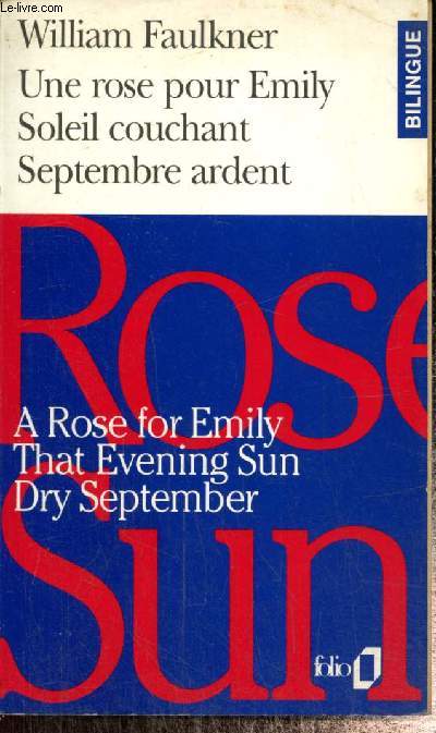Une rose pour Emily / A Rose for Emily - Soleil couchant / That Evening Sun - Septembre ardent / Dry September (Collection 