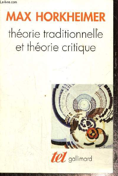 Thorie traditionnelle et thorie critique (Collection 
