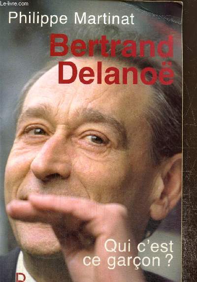 Bertrand Delano : Qui c'est ce garon ?