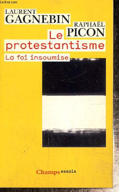 Le protestantisme - La foi insoumise (Collection 