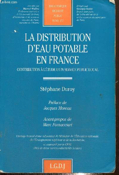 La distribution d'eau potable en France - Contribution  l'tude d'un service public local (Collection 