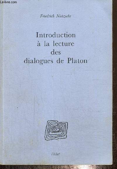Introduction  la lecture des dialogues de Platon (Collection 