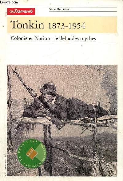 Tonkon, 1873-1954 : Colonie et Nation, le delta des mythes (Srie 