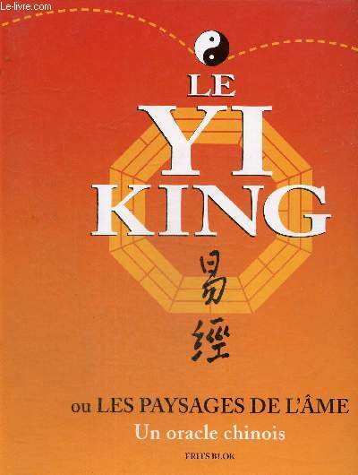 Le Yi King ou Les paysages de l'me - Un oracle chinois