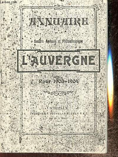 Annuaire de la Socit Amicale et Philanthropique - L'Auvergne - Pour 1903-1904