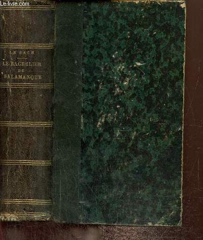 Le Bachelier de Salamanque, ou Mmoire et aventures de Don Chrubin de la Ronda, tomes I et II (un seul volume)