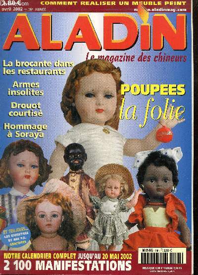 Aladin, le magazine des chineurs, 16e anne, n166 (avril 2002) : Armes anciennes / Poupes Bella / Cramiques / Les carnets de Michel Doussy / Restaurants-brocante / Enchres /...