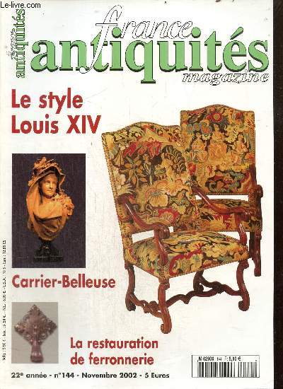 France Antiquits, n144 (novembre 2002) : Le style Louis XIV / Carrier-Belleuse / La restauration de ferronerie / De curieux siges  dossier bas / Les guridons Empire /...