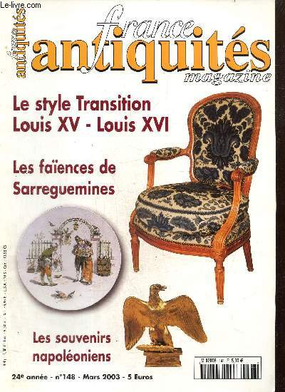 France Antiquits, n148 (mars 2003) : Le style Transition Louis XV-Louis XVI / Les faences de Sarreguemines / Les souvenirs napoloniens / Un coffret en marqueterie de paille / Les consoles Restauration /...